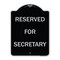 Signmission Reserved for Secretary Heavy-Gauge Aluminum Architectural Sign, 24" x 18", BS-1824-23173 A-DES-BS-1824-23173 - alternate 1